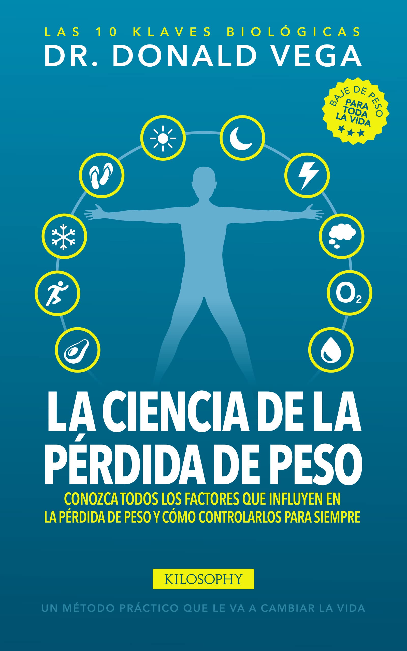 La Ciencia de la Pérdida de Peso: Conozca todos los factores que influyen en la pérdida de peso y cómo controlarlos para siempre (Spanish Edition)