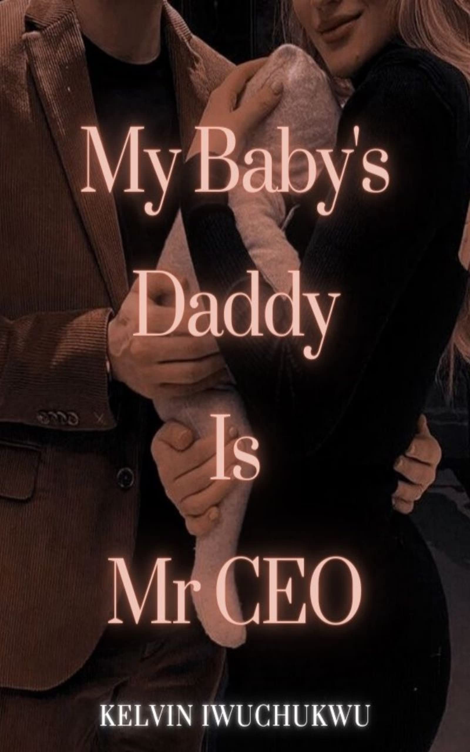 My Baby's Daddy Is Mr Ceo (Kindle Edition)