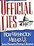 Official Lies: How Washington Misleads Us
