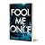 Fool Me Once