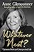 Whatever Next?: Lessons from an Unexpected Life
