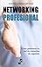 Networking Profesional: Cómo gestionar tu red de contactos de negocios (Serie Estrategia Personal) (Spanish Edition)