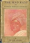 The Mad Rani by Philip Ashby