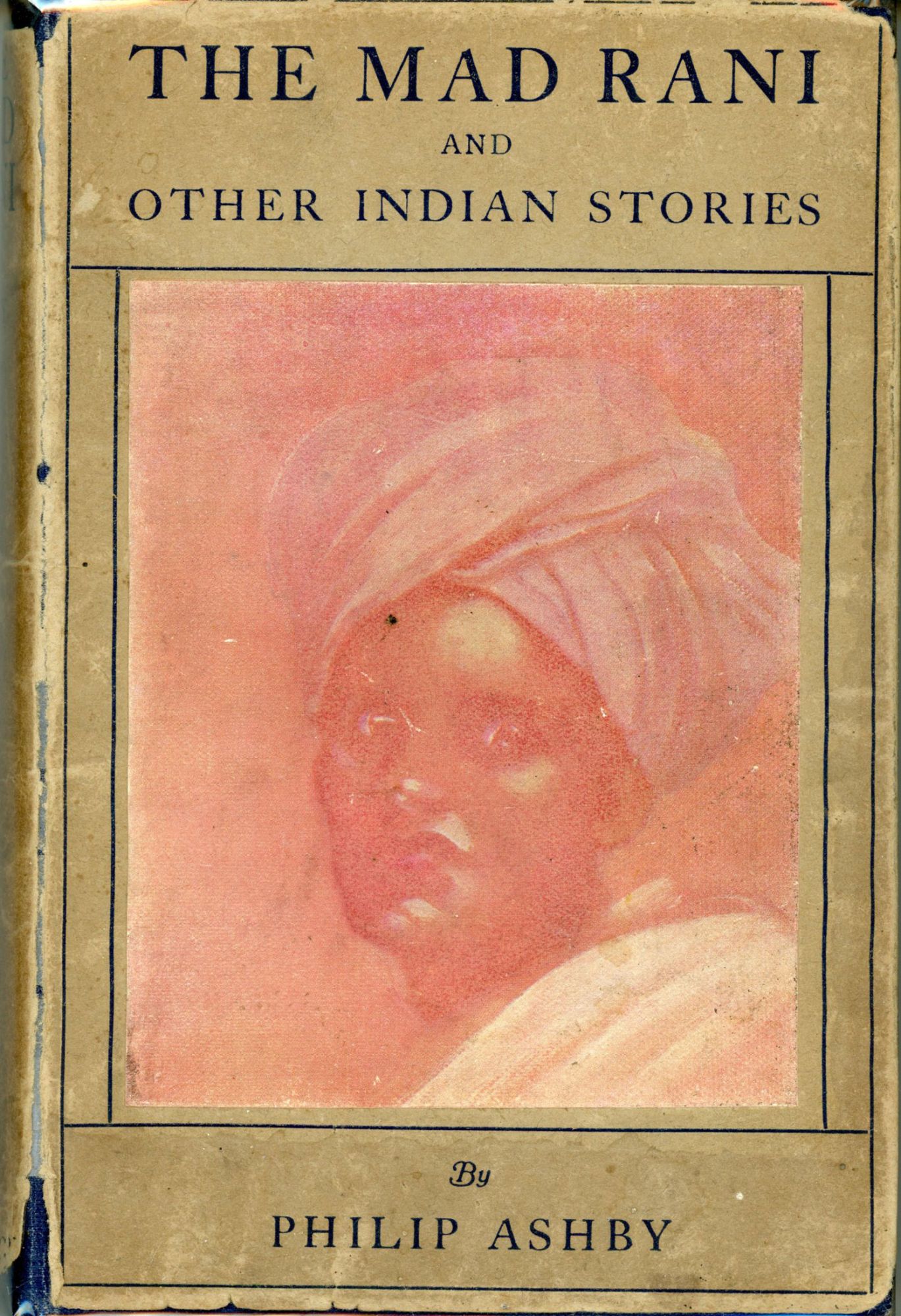 The Mad Rani: And Other Sketches of Indian Life and Thought (Hardcover)