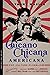 Chicano-Chicana Americana: ...