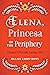 Elena, Princesa of the Periphery: Disney’s Flexible Latina Girl (Latinidad: Transnational Cultures in the United States)