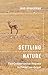 Settling Nature: The Conservation Regime in Palestine-Israel