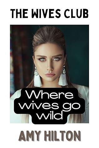 The Wives Club: Where wild wives go. Bachelorette party, cuckold