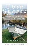 Thin Spaces: Images of the Gospel in Ireland Thin Spaces: Images of the Gospel in Ireland