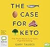 The Case for Keto by Gary Taubes