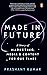Made in Future: A Story of marketing, media & content for our times