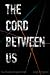 The Cord Between Us (The Shadow Dragon Series)