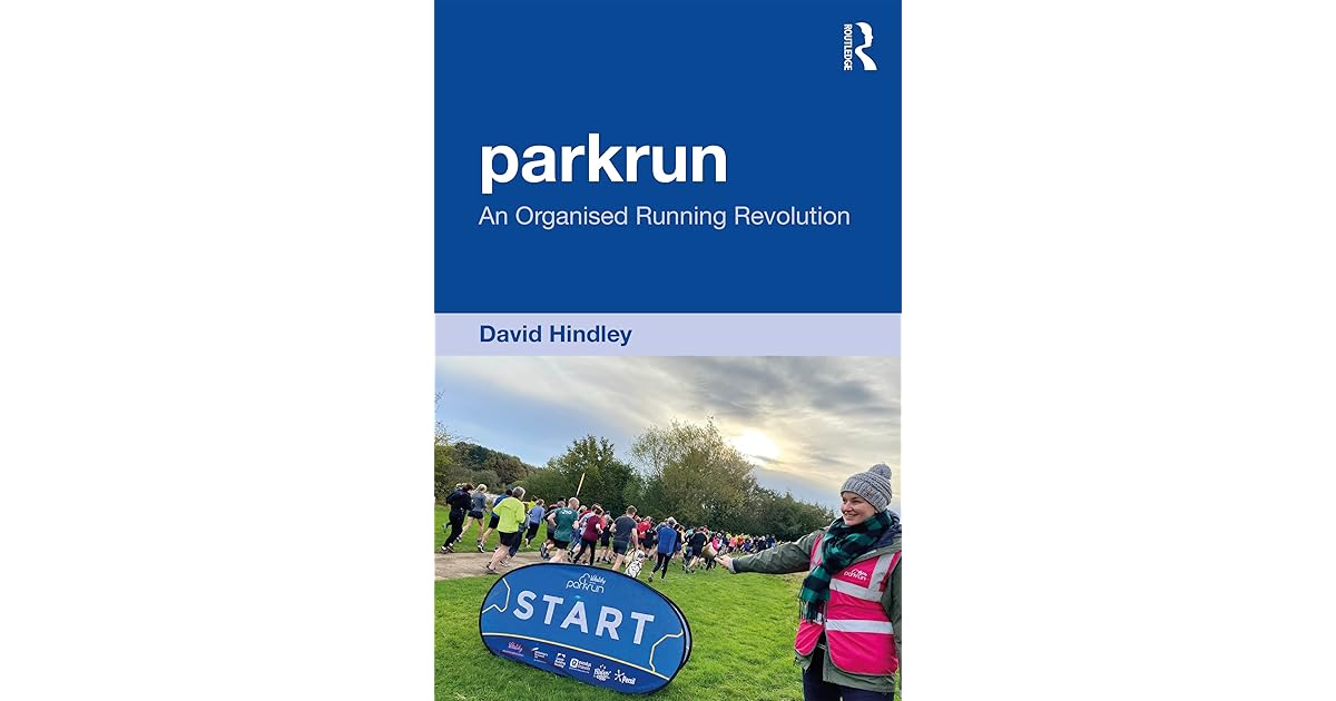 parkrun An Organised Running Revolution by David Hindley