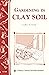 Gardening in Clay Soil: Sto...