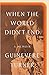 When the World Didn't End: ...
