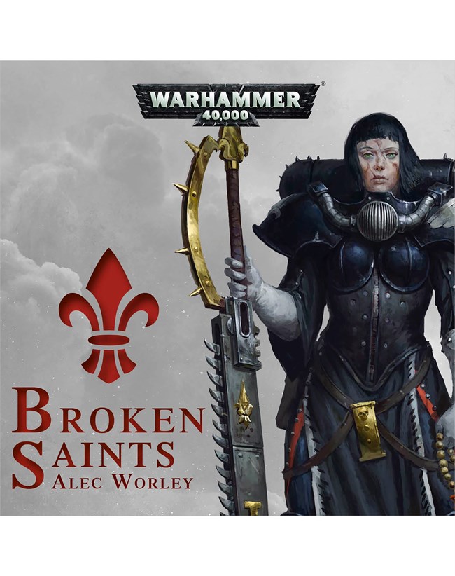 Broken Saints: Warhammer 40,000
