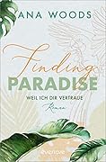Finding Paradise: Weil ich dir vertraue