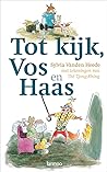 Tot kijk, Vos en ...