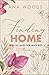 Finding Home: Weil du alles...