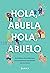 Hola, abuela Hola, abuelo (...