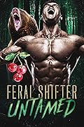 Feral Shifter Untamed (Nasty Rabid Beasts, #1)