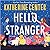 Hello Stranger by Katherine Center