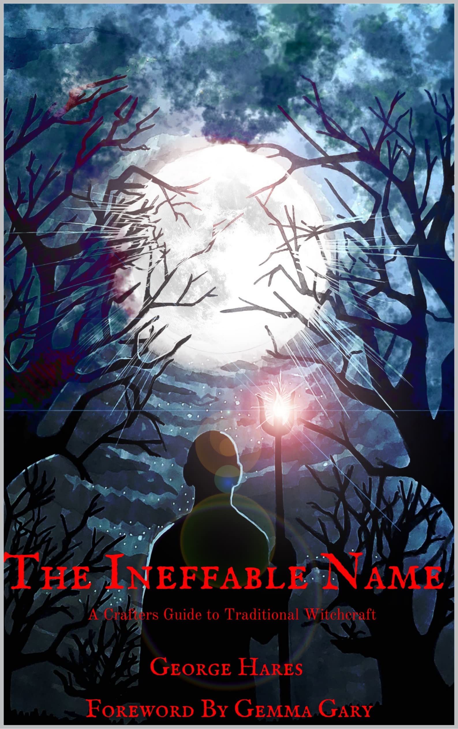 The Ineffable Name : A Crafters Guide to Traditional Witchcraft (Kindle Edition)
