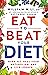 Eat to Beat Your Diet by William W. Li