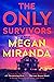 The Only Survivors by Megan Miranda