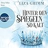 Hinter den Spiegeln so kalt by Liza Grimm
