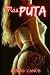 Más puta: Novela erótica romántica con un alto contenido de sexo explícito (Orgasmo) (Spanish Edition)