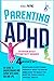 Parenting ADHD: 4 Books In 1 The Guide to Understanding and Coping with ADHD, ODD and SPD. Contains Everything Parents Need to Know and How to Make the Best of Their Child's Special Traits.