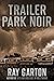 Trailer Park Noir (The Horror of Ray Garton Book 27)