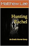 Hunting Rachel: A...