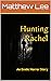 Hunting Rachel: An Erotic Horror Story (A Detective Almond Erotic Horror Story Book 1)