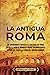 La Antigua Roma: Un apasion...