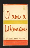 I am a woman by Ella May Miller
