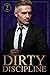 Dirty Discipline- Volume 2 (Dirty Discipline Duet)