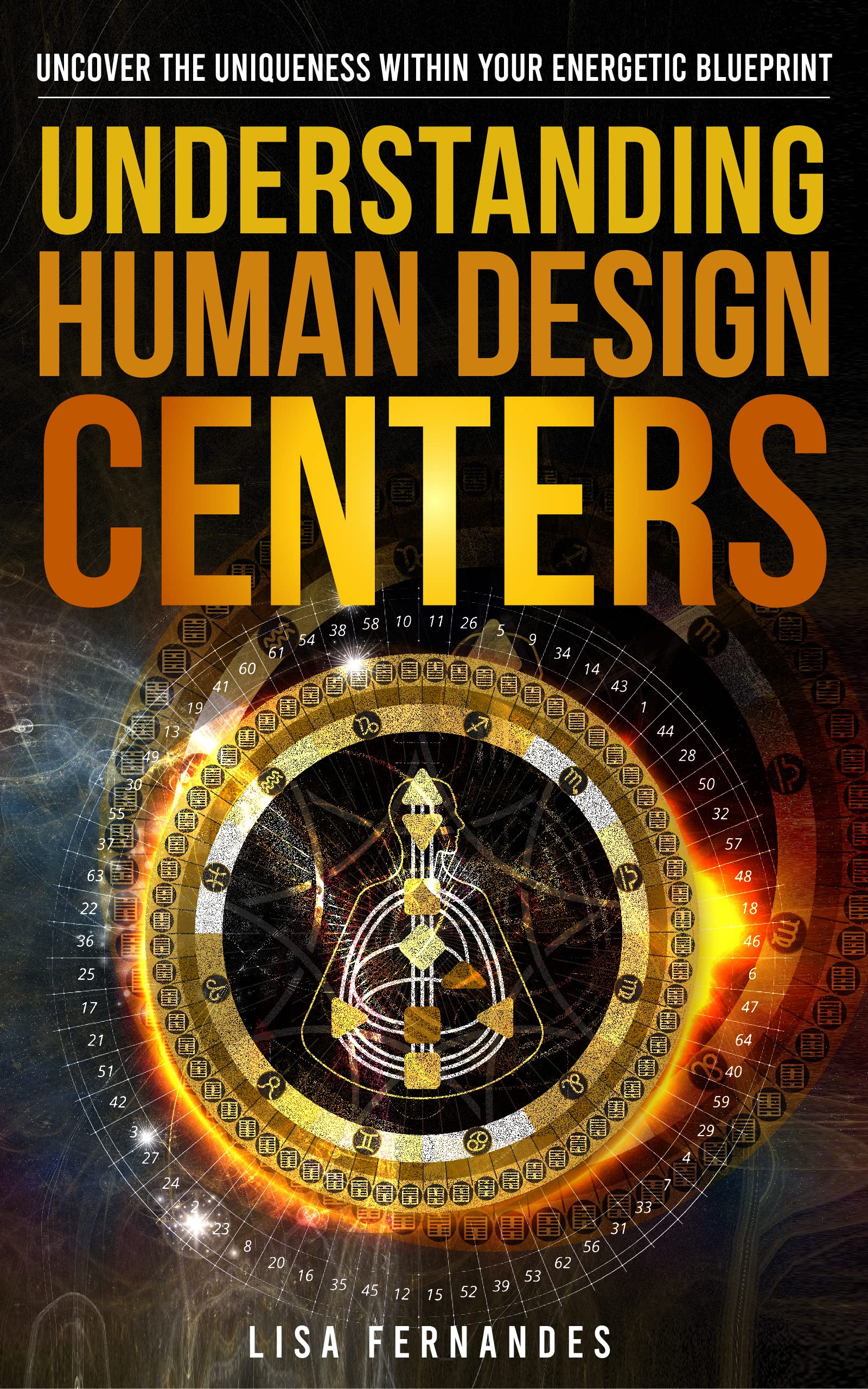 Understanding Human Design Centers: Uncover The Uniqueness Within Your Energetic Blueprint (Kindle Edition)