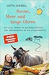 Sonne, Meer und lange Ohren: Mit Esel Jonny im ausgebauten Bus zum Überwintern an die Atlantikküste | Ein außergewöhnlicher Reisebericht übers Vanlife mit Esel (German Edition)