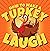 How to Make a Turkey Laugh:...