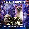 Ghosts Gone Wild by Danielle Garrett