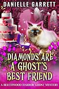 Diamonds Are a Ghost's Best Friend (Beechwood Harbor Ghost Mysteries, #5)