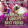 Diamonds Are a Ghost's Best Friend by Danielle Garrett