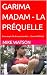 Garima Madam - La préquelle...