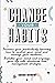 CHANGE YOUR HABITS: Increase your Productivity Learning How to Control Your Mind and Manage your Emotions – Declutter your Mind and Organize your Life with Structured Time Management Strategies