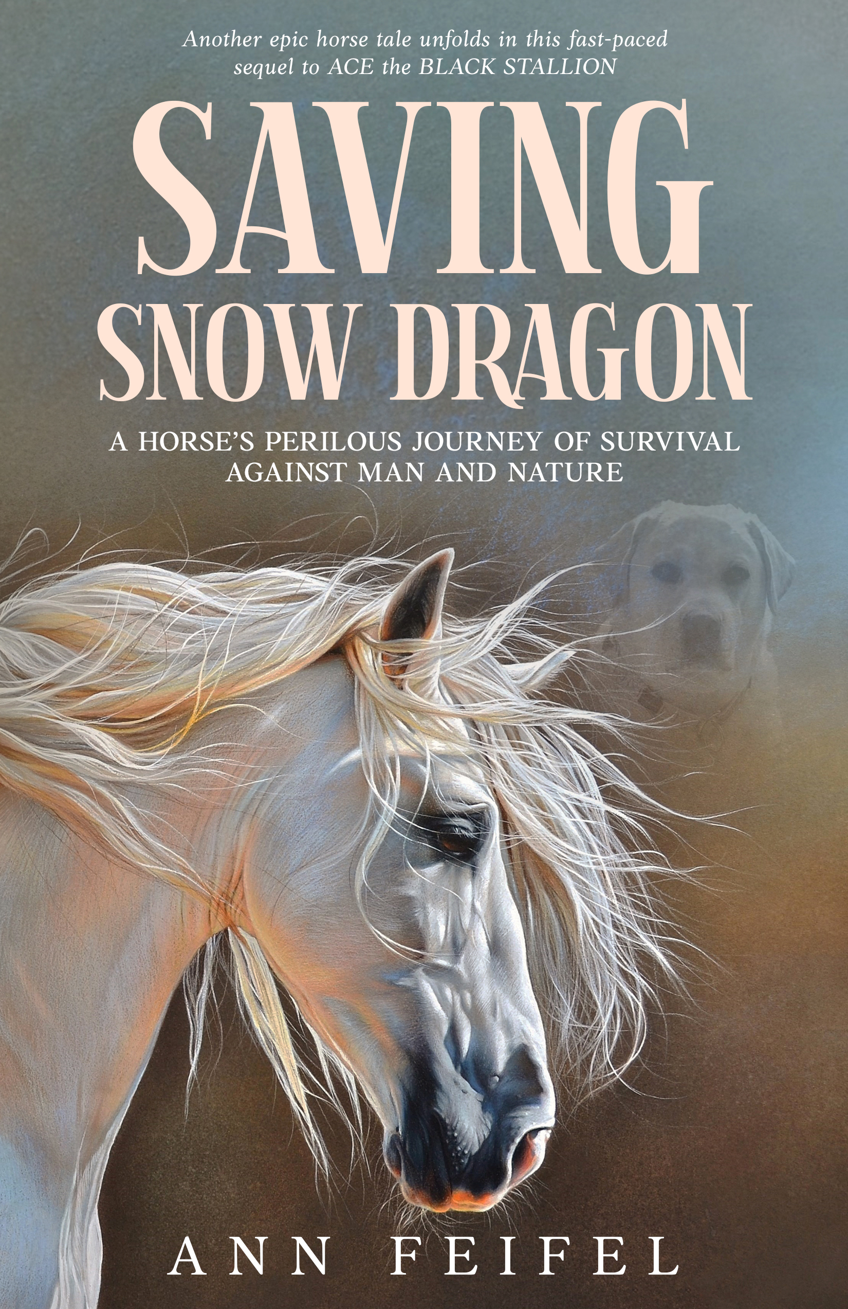 SAVING SNOW DRAGON: A Horse's Perilous Journey of Survival Against Man and Nature (Mystery Horse Lover's, book 2)