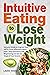 Intuitive Eating to Lose We...