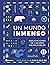 Un mundo inmenso: Explicaciones de lugares inexplicables