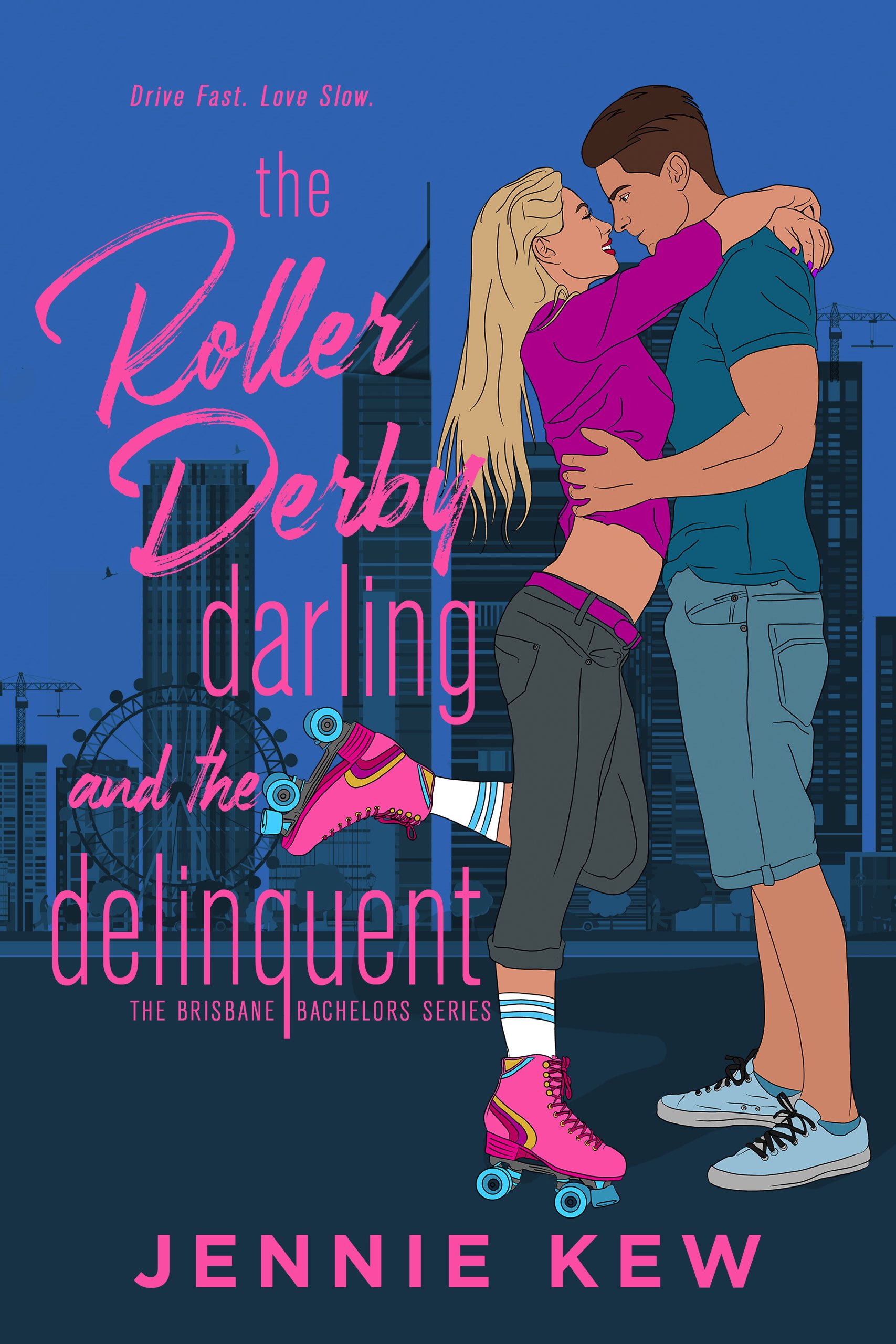 The Roller Derby Darling and The Delinquent (The Brisbane Bachelors Series, #2)